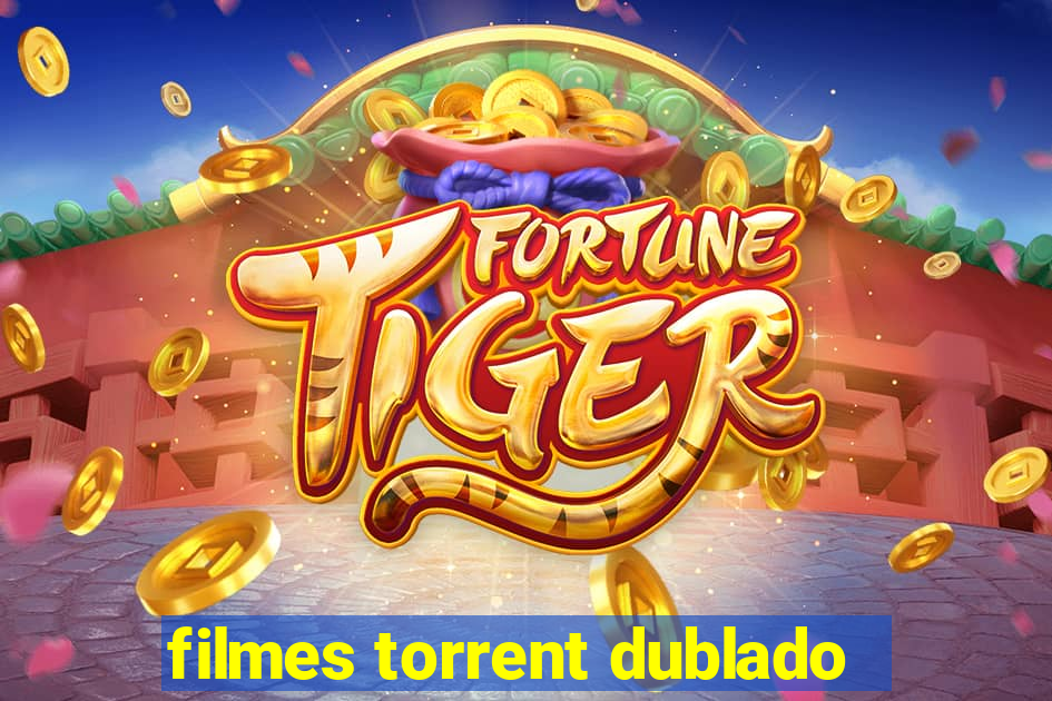 filmes torrent dublado